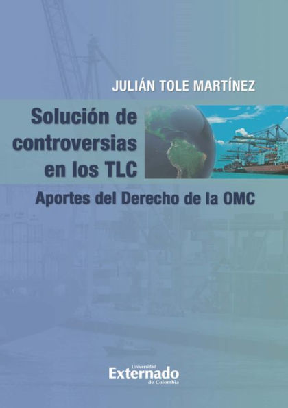 Solución de controversias en los TLC.: Aportes del Derecho de la OMC