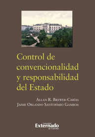 Title: Control de convencionalidad y responsabilidad del estado, Author: Brewer Alan