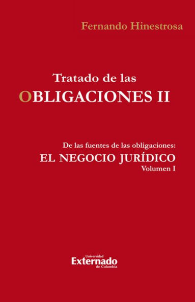 Tratado de las obligaciones II: De las fuentes de las obligaciones : El negocio jurídico vol. I