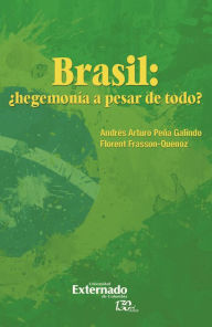 Title: Brasil: ¿hegemonía a pesar de todo?, Author: Andrés Arturo Peña Galindo