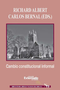 Title: Cambio constitucional informal, Author: Richard Albert