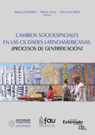 Title: Cambios Socio-Espaciales en las Ciudades Latinoamericanas: ¿Proceso de Gentrificación?, Author: Yasna Contreras