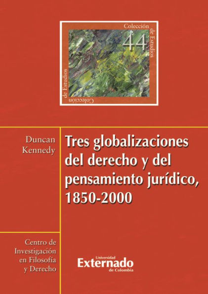 Tres globalizaciones del derecho y del pensamiento jurídico, 1850-2000