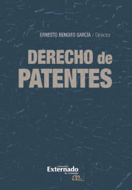 Title: Derecho de Patentes, Author: Ernesto Rengifo García