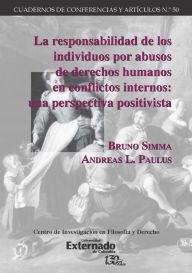 Title: La responsabilidad de los individuos por abusos de derechos humanos en conflictos internos: Una perspectiva positivista, Author: Bruno Simma