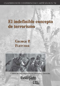 Title: El indefinible concepto de terrorismo, Author: George P. Fletcher