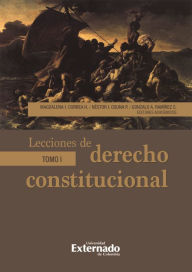 Title: Lecciones de derecho constitucional. Tomo I, Author: Magdalena Correa Henao