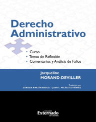 Title: Derecho Administrativo. Curso. Temas de reflexión. Comentarios y análisis de fallos Edición 2017, Author: Jacqueline Morand Deviller