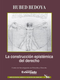 Title: La construcción epistémica del derecho, Author: Hubed Bedoya