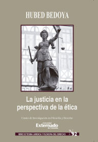 Title: La Justicia en la Perspectiva de la ética, Author: Hubed Bedoya Giraldo