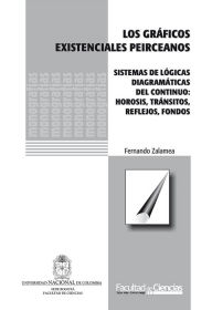 Title: Los gráficos existenciales peirceanos. Sistemas de lógicas diagramáticas de continuo: hirosis, tránsitos, reflejos, fondos, Author: Fernando Zalamea