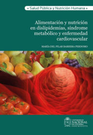 Title: Alimentación y nutrición en dislipidemias, síndrome metabólico y enfermedad cardiovascular, Author: María Pilar del Perdomo Barrera