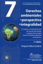 Derechos ambientales en perspectiva de integralidad: concepto y fundamentación de nuevas demandas y resistencias actuales hacia el 