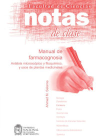 Title: Notas de clase. Manual de farmacognosia: Análisis microscópico y fitoquímico, y usos de plantas medicinales, Author: Ahmed M. Salama