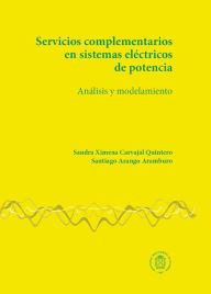Title: Servicios complementarios en sistemas eléctricos de potencia: Análisis y modelamiento, Author: Sandra Ximena Quintero Carvajal