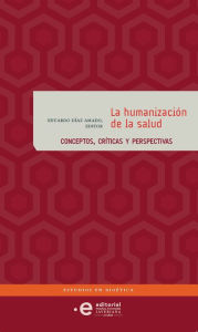 Title: La humanización de la salud: Conceptos, críticas y perspectivas, Author: Eduardo Díaz Amado