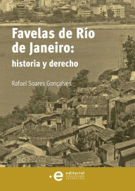 Title: Favelas de Río de Janeiro: historia y derecho, Author: Rafael Soares Gonçalves