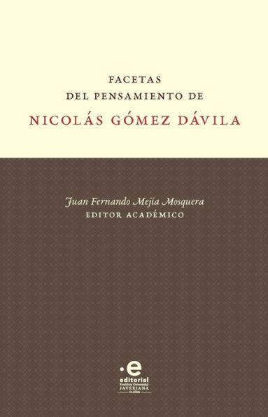 Facetas del pensamiento de Nicolás Gómez Dávila