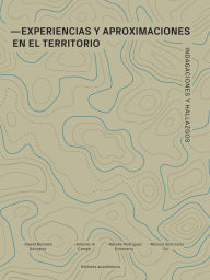 Title: Experiencias y aproximaciones en el territorio: Indagaciones y hallazgos, Author: David Burbano González
