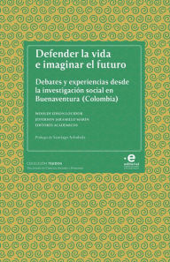 Title: Defender la vida e imaginar el futuro: Debates y experiencias desde la investigación social en Buenaventura (Colombia), Author: Wooldy Edson Louidor