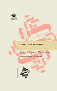 Title: Escrito en el tiempo, Author: Hugo Chaparro Valderrama