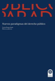 Title: Nuevos paradigmas del derecho público, Author: Jorge Eliécer Martínez Posada
