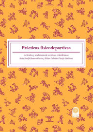 Title: Prácticas fisicodeportivas: Actitudes y tendencias de escolares colombianos., Author: Jesús Astolfo Romero García