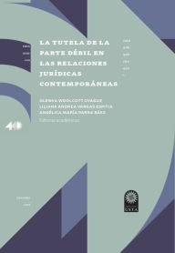 Title: La tutela de la parte de?bil en las relaciones juri?dicas contempora?neas, Author: Olenka Woolcott Oyague