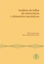 Análisis de fallas de estructuras y elementos mecánicos
