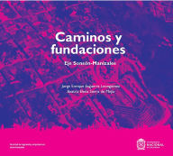 Title: Caminos y fundaciones: Eje Sonsón-Manizales, Author: Jorge Enrique Esguerra Leongómez