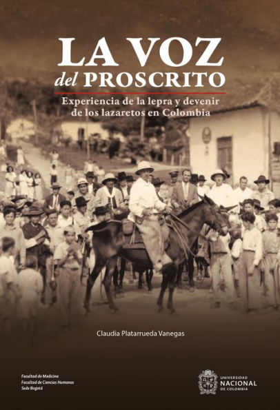 La voz del proscrito: Experiencia de la lepra y devenir de los lazaretos en Colombia