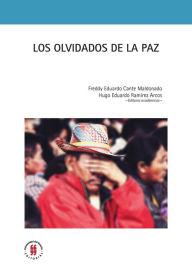 Title: Los olvidados de la paz, Author: Freddy Eduardo Cante Maldonado