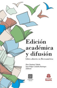 Title: Edición académica y difusión: Libro abierto en Iberoamérica, Author: Elea Giménez Toledo