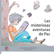 Title: Las misteriosas aventuras de Pac, Author: Claudia Ximena González-Moreno
