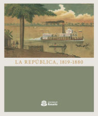Title: La República, 1819-1880, Author: Pablo Rodríguez Jiménez