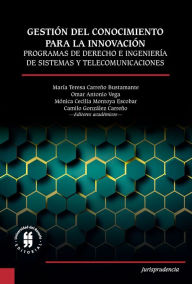 Title: Gestión del conocimiento para la innovación: Programas de Derecho e Ingeniería de Sistemas y Telecomunicaciones, Author: Omar Antonio Vega