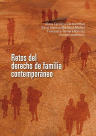 Title: Retos del derecho de familia contemporáneo, Author: Clara Carolina Cardozo Roa