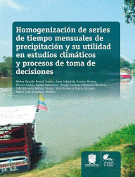 Title: Homogenización de series de tiempo mensuales de precipitación y su utilidad en estudios climáticos y procesos de toma de decisiones, Author: Néstor Ricardo Bernal Suárez