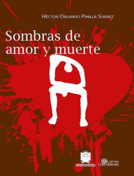 Title: Sombras de amor y muerte, Author: Hector Orlando Pinilla Suárez