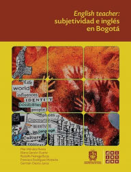 Title: English teacher: Subjetividad e inglés en Bogotá, Author: Pilar Méndez Rivera