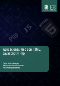 Title: Aplicaciones Web con HTML, JavaScript y Php, Author: Carlos Alberto Vanegas