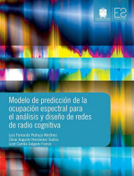 Title: Modelo de predicción de la ocupación espectral para el análisis y diseño de redes de radio cognitiva, Author: Luis Fernando Pedraza Mertínez