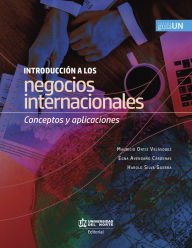 Title: Introducción a los negocios internacionales: Conceptos y aplicaciones, Author: Mauricio Ortiz Velásquez