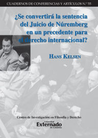 Title: ¿Se convertirá la sentencia del Juicio de Núremberg en un precedente para el derecho internacional?, Author: Hans Kelsen
