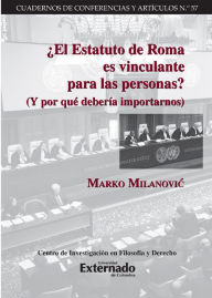 Title: ¿El Estatuto de Roma es vinculante para las personas?: (Y por qué debería importarnos), Author: Marko Milanovic