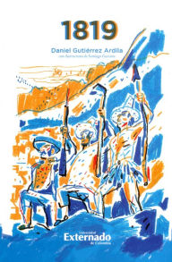 Title: 1819: Campaña de la Nueva Granada, Author: Daniel Gutiérrez Ardila