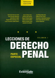 Title: Lecciones de derecho penal. Parte especial. Volumen I. Tercera edición, Author: Hernando Barreto Ardila
