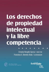 Title: Los derechos de propiedad intelectual y libre competencia, Author: Ernesto Rengifo García