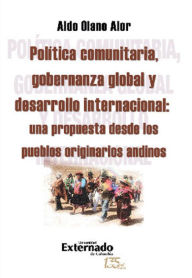 Title: Política comunitaria gobernanza global y desarrollo internacional, Author: Aldo Alor Olano