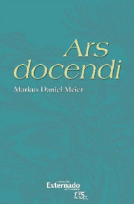 Title: Ars docendi, Author: Markus Daniel Meier